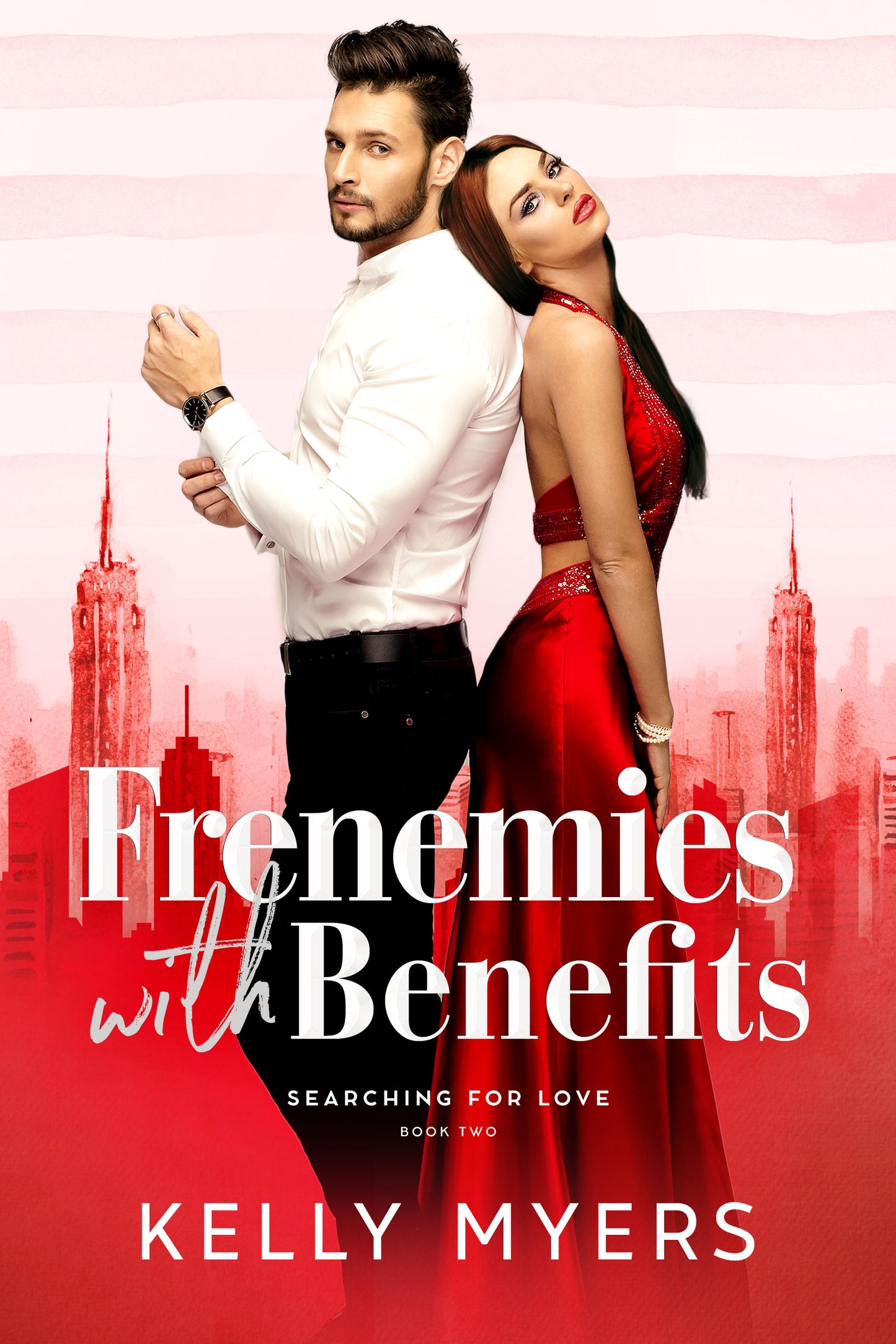 Frenemies with Benefits: A Second Chance Romance (Searching for Love Book 2)