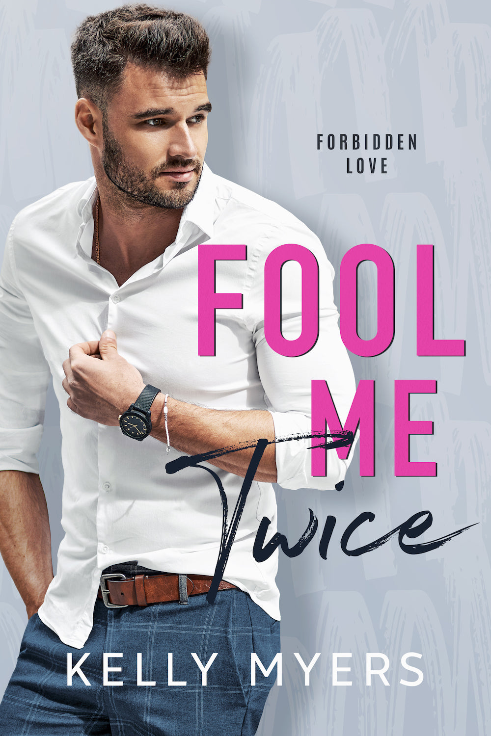 Fool Me Twice: A Billionaire Second Chance Romance